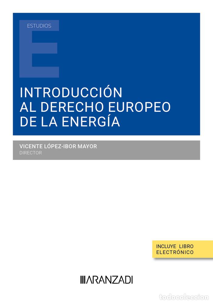 Livres: INTRODUCCION AL DERECHO EUROPEO DE LA ENERGIA - VICENTE LOPEZ-IBOR MAYOR