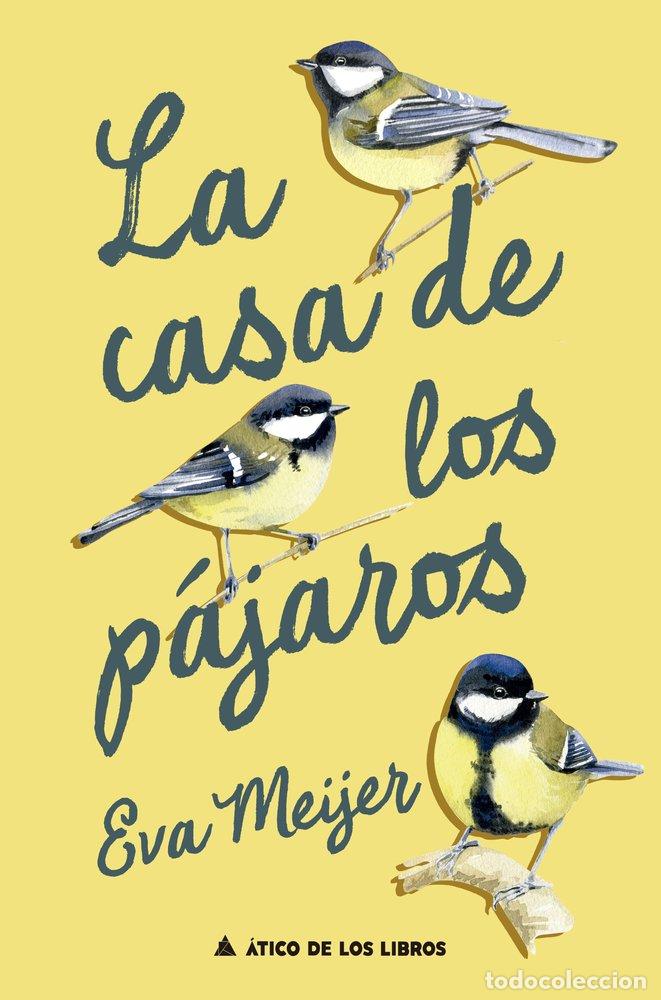 B&uuml;cher: CASA DE LOS PAJAROS,LA - MEIJER, EVA