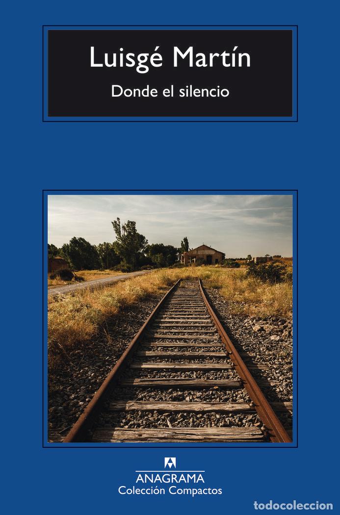 Libros: DONDE EL SILENCIO - MARTIN, LUISGE