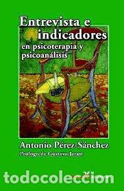 Libros: ENTREVISTA E INDICADORES EN PSICOTERAPIA Y PSICOANALISIS - PEREZ SANCHEZ, ANTONIO M