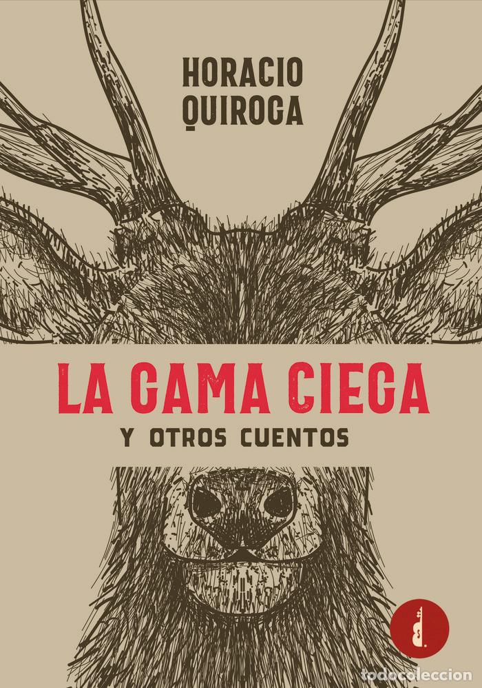 Libros: LA GAMA CIEGA Y OTROS CUENTOS - QUIROGA, HORACIO
