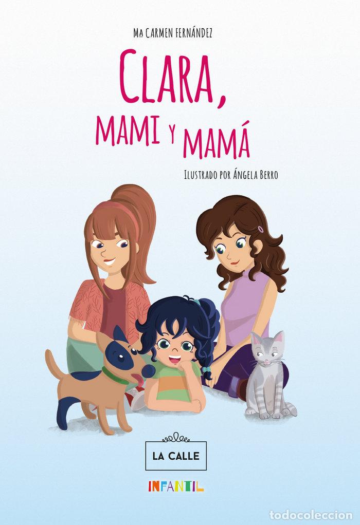 Libros: CLARA MAMI Y MAMA - FERNANDEZ FERNANDEZ, MARIA DEL CARMEN