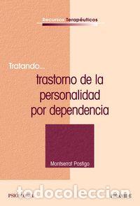 Livres: TRATANDO TRASTORNO DE LA PERSONALIDAD POR DEPENDENCIA - POSTIGO, MONTSERRAT