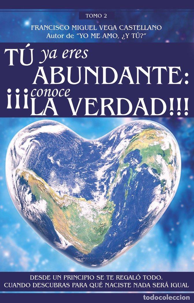 Livres: TU YA ERES ABUNDANTE CONOCE LA VERDAD TOMO II - VEGA CASTELLANO, FRANCISCO MIGUEL