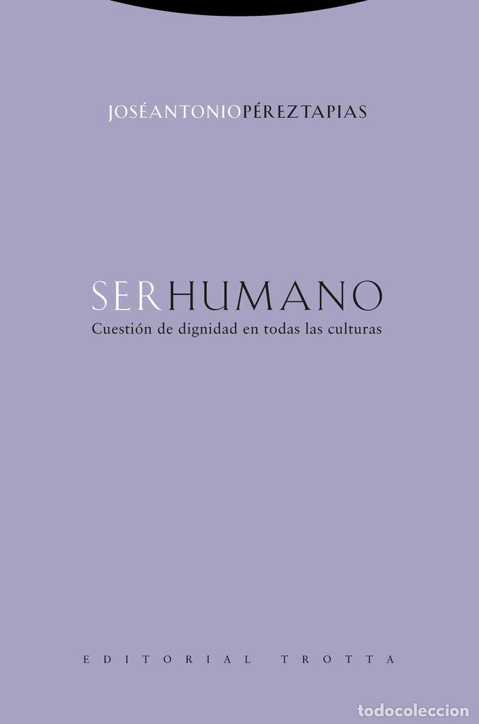 Livres: SER HUMANO CUESTION DE DIGNIDAD EN TODAS LAS CULTURAS - PEREZ TAPIAS, JOSE ANTONIO