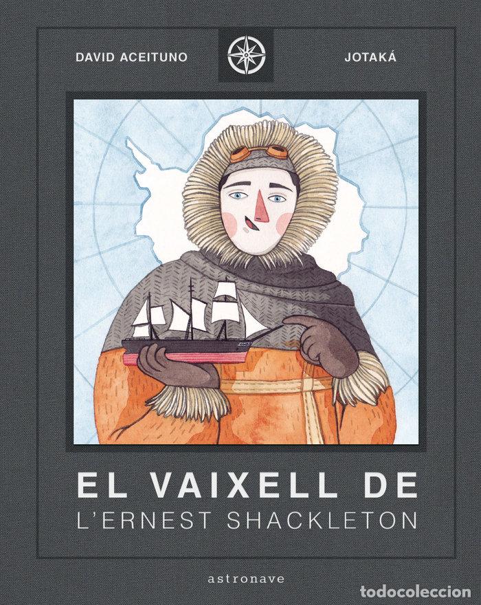 Livres: VAIXELL DE LERNEST SHACKLETON,EL - ACEITUNO, DAVID