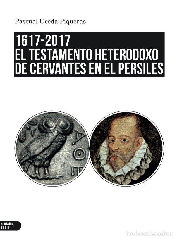 Libri: TESTAMENTO HETERODOXO DE CERVANTES EN EL PERSILES,EL - UCEDA PIQUERAS, PASCUAL
