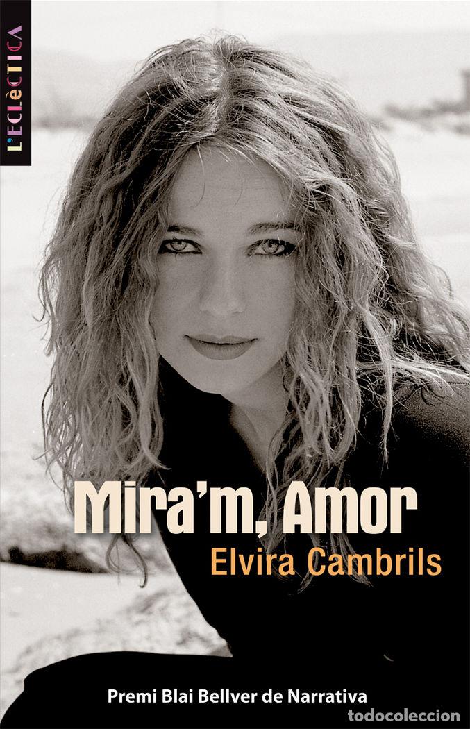 Libros: MIRA'M, AMOR - ELVIRA CAMBRILS MIRALLES