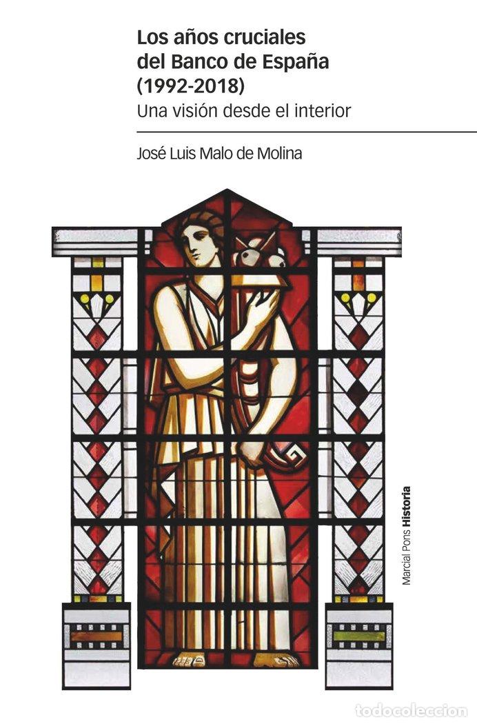 Libros: LOS A&Ntilde;OS CRUCIALES DEL BANCO DE ESPA&Ntilde;A 19 - MALO DE MOLINA, JOSE LUIS