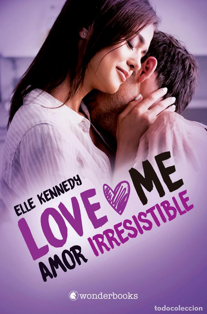 Livres: AMOR IRRESISTIBLE SERIE LOVE ME 3 - KENNEDY, ELLE