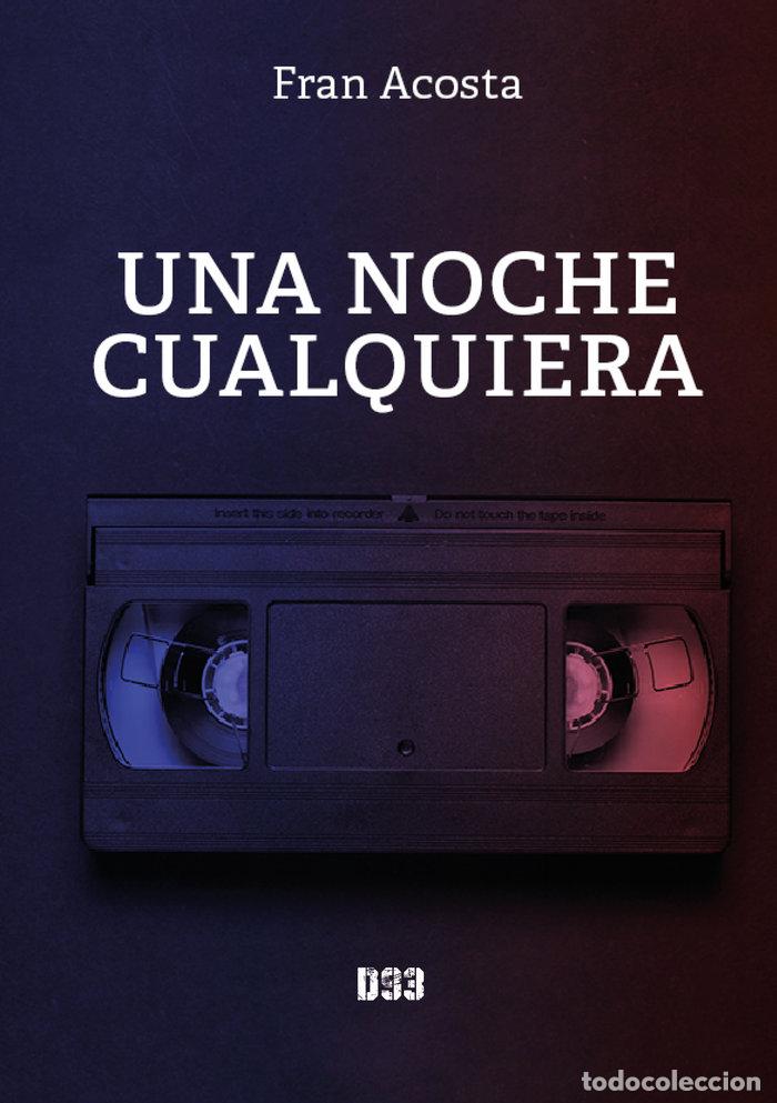 Libros: UNA NOCHE CUALQUIERA - ACOSTA, FRAN