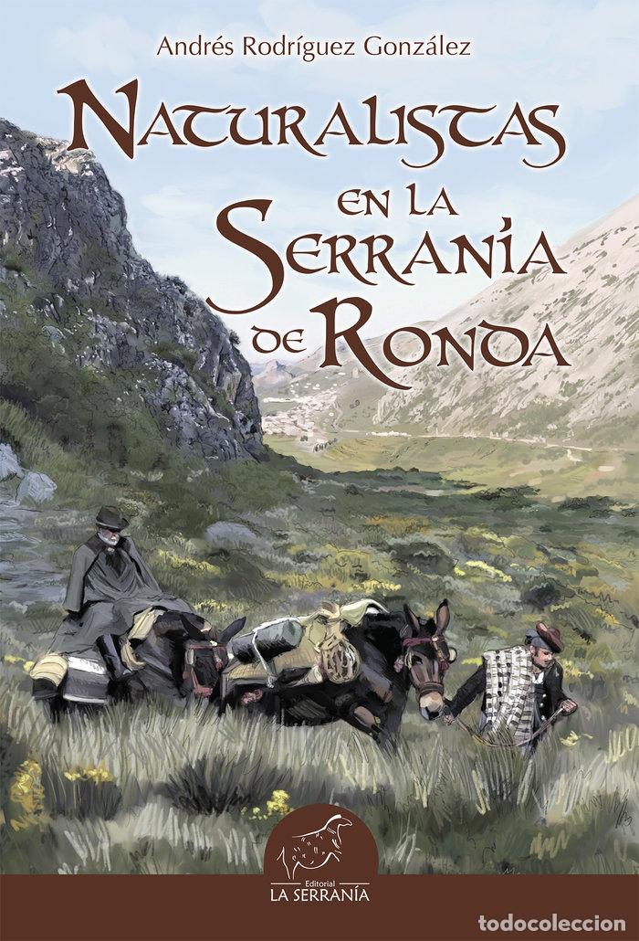 Libri: NATURALISTAS EN LA SERRANIA DE RONDA - RODRIGUEZ GONZALEZ, ANDRES