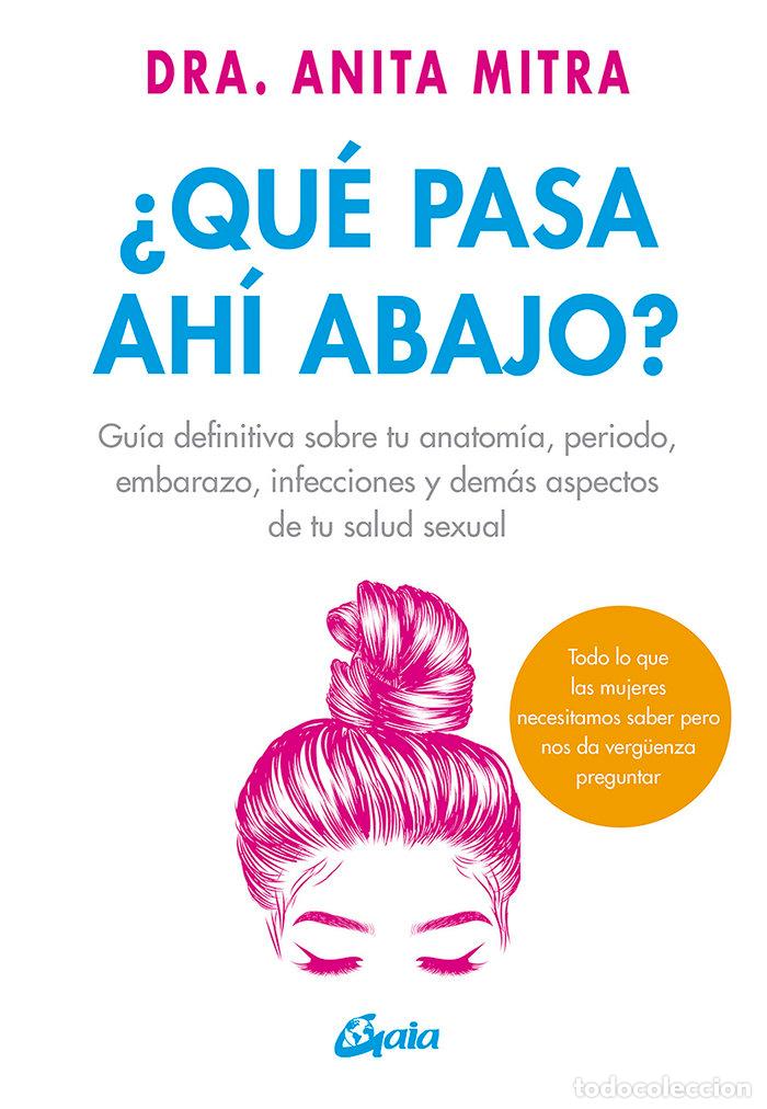 Livres: QUE PASA AHI ABAJO - MITRA, DRA. ANITA