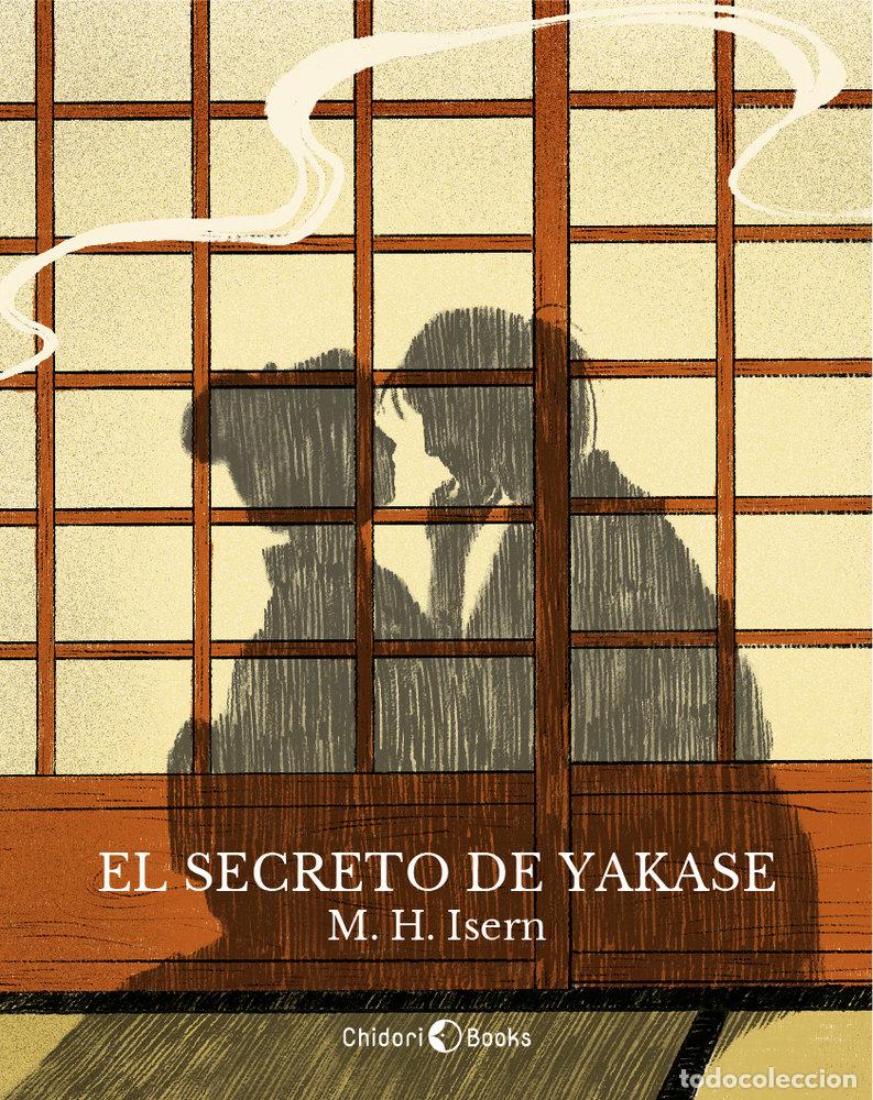 Livres: EL SECRETO DE YAKASE - ISERN MU&Ntilde;OZ, MIRYAM