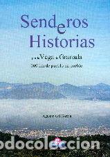 Livres: SENDEROS E HISTORIAS POR LA VEGA DE GRANADA 2&ordm;ED - GIL GARCIA, AGUSTIN