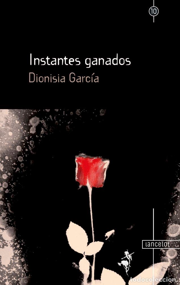 Livres: INSTANTES GANADOS - GARCIA, DIONISIA