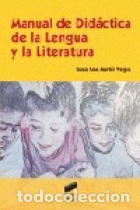Libri: MANUAL DE DIDACTICA EN LA LENGUA Y LA LITERATURA - MARTIN VEGAS, ROSA ANA