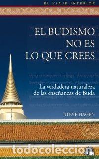 Livros: BUDISMO NO ES LO QUE CREES,EL - HAGEN, STEVE