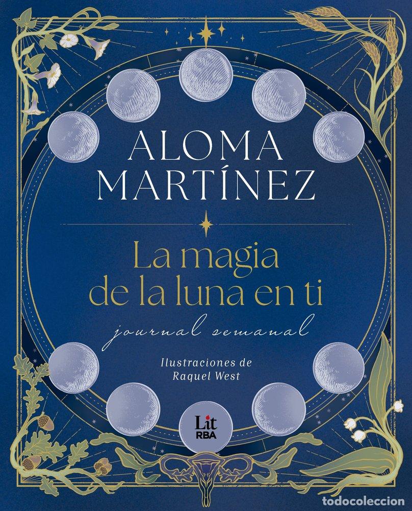 Livros: LA MAGIA DE LA LUNA EN TI - MARTINEZ, ALOMA