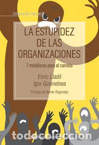 Libri: ESTUPIDEZ DE LAS ORGANIZACIONES,LA - LLADO MICHELI, ENRIC