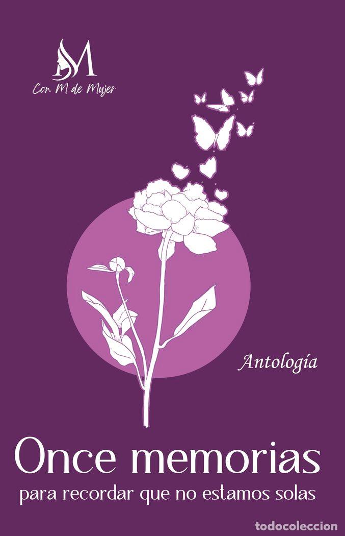 Libri: ONCE MEMORIAS PARA RECORDAR QUE NO ESTAMOS SOLAS - ANTOLOGIA, VARIOS AUTORES