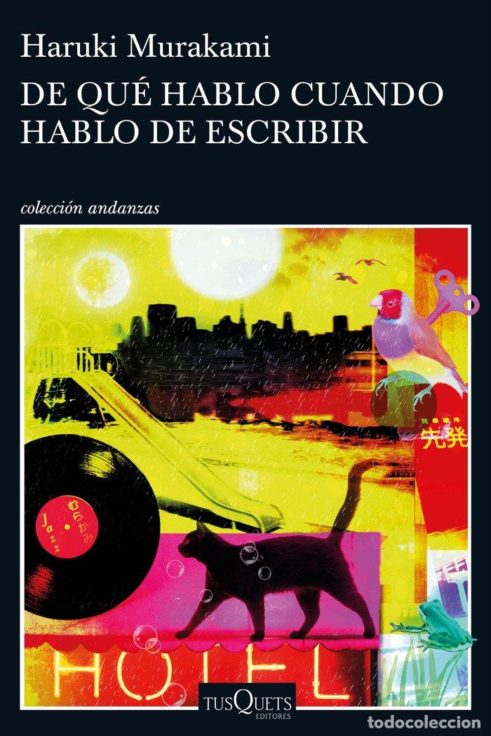 Livres: DE QUE HABLO CUANDO HABLO DE ESCRIBIR - MURAKAMI, HARUKI