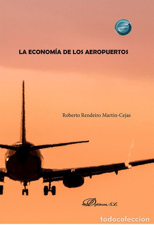 Libri: LA ECONOMIA DE LOS AEROPUERTOS - RENDEIRO MARTIN CEJAS, ROBERTO
