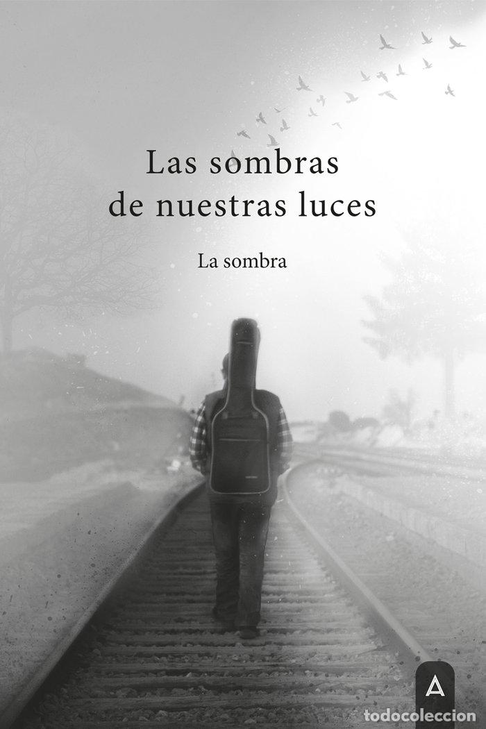 Livres: LAS SOMBRAS DE NUESTRAS LUCES - LA SOMBRA