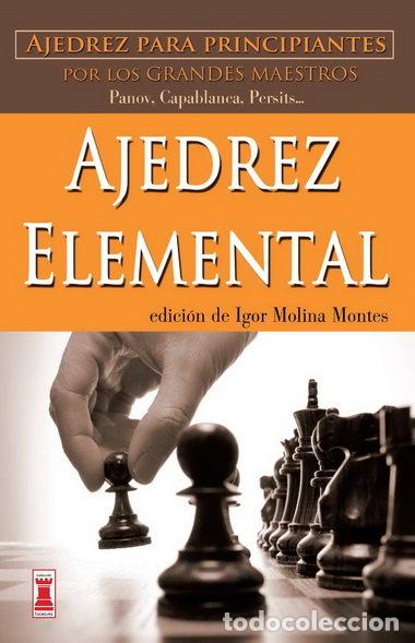 books: AJEDREZ ELEMENTAL - MOLINA MONTES, IGOR