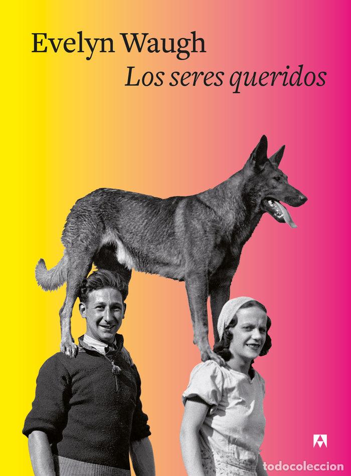 books: LOS SERES QUERIDOS - WAUGH, EVELYN