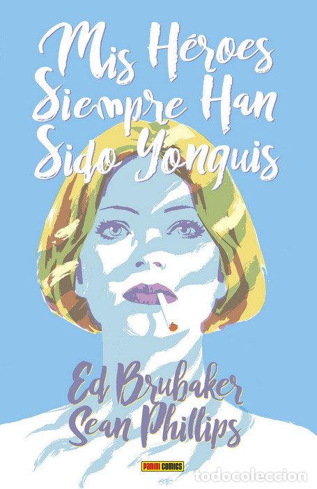 Libros: MIS HEROES SIEMPRE HAN SIDO YONQUIS - ED BRUBAKER