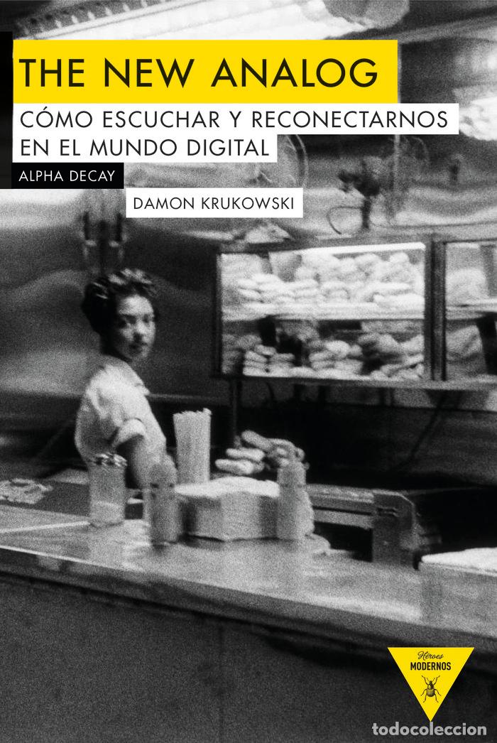 Livres: THE NEW ANALOG COMO ESCUCHAR Y RECONOCERNOS MUNDO DIGITAL - KRUKOWSKI, DAMON