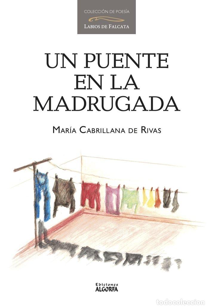 Livres: UN PUENTE EN LA MADRUGADA - CABRILLANA DE RIVAS, MARIA REYES