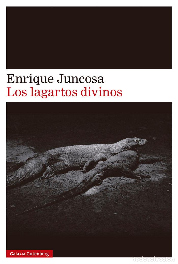 Libri: LOS LAGARTOS DIVINOS - JUNCOSA, ENRIQUE