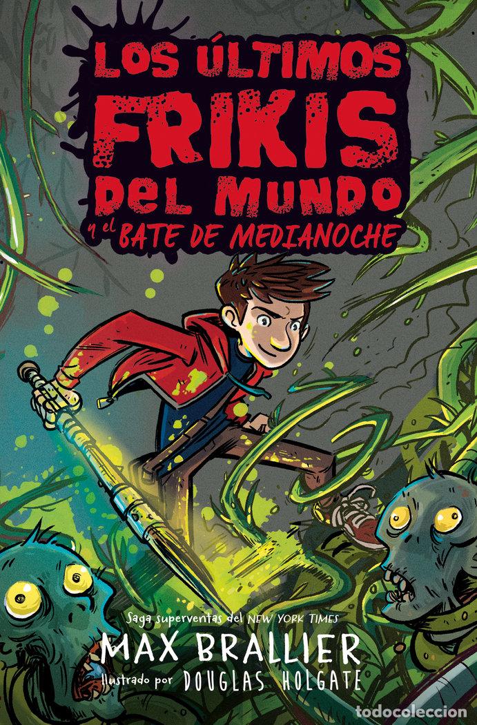 Libri: ULTIMOS FRIKIS DEL MUNDO 5 Y EL BATE DE MEDIANOCHE - BRALLIER, MAX