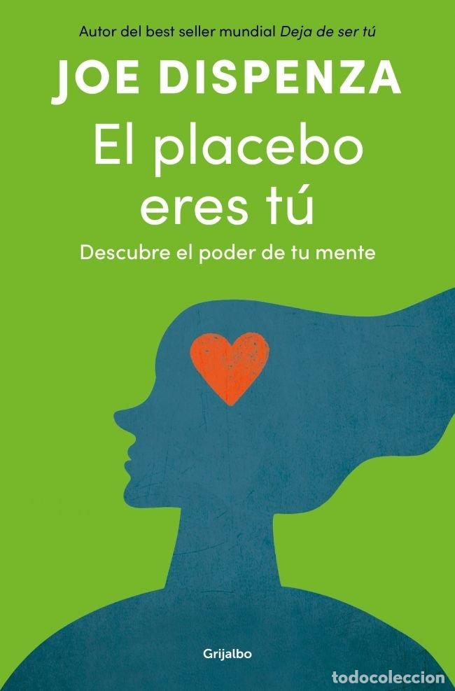Libros: EL PLACEBO ERES TU - JOE DISPENZA