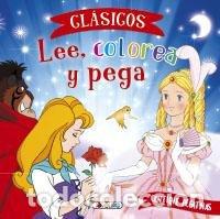 Libros: CLASICOS LEE COLOREA Y PEGA - AA.VV