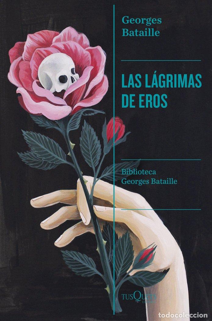 Libros: LAS LAGRIMAS DE EROS - GEORGES BATAILLE