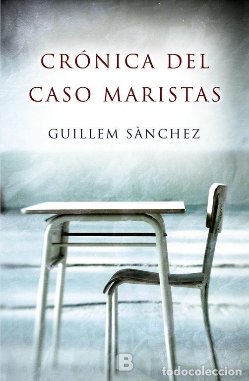 Libros: CRONICA DEL CASO MARISTAS - SANCHEZ, GUILLEM