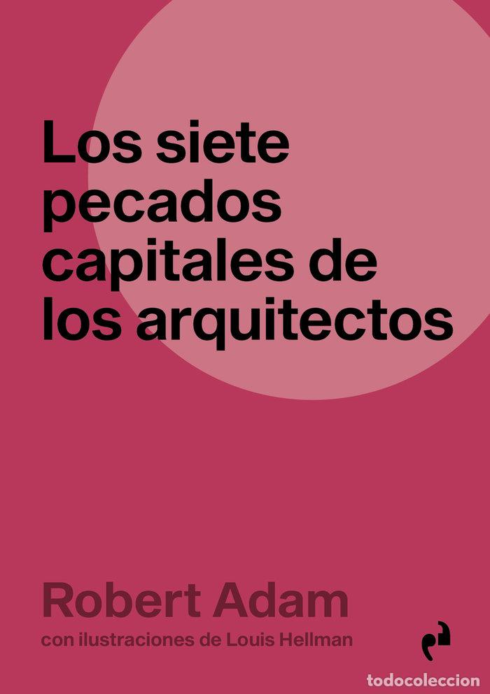 Livros: LOS SIETE PECADOS DE LOS ARQUITECTOS - ADAM, ROBERT
