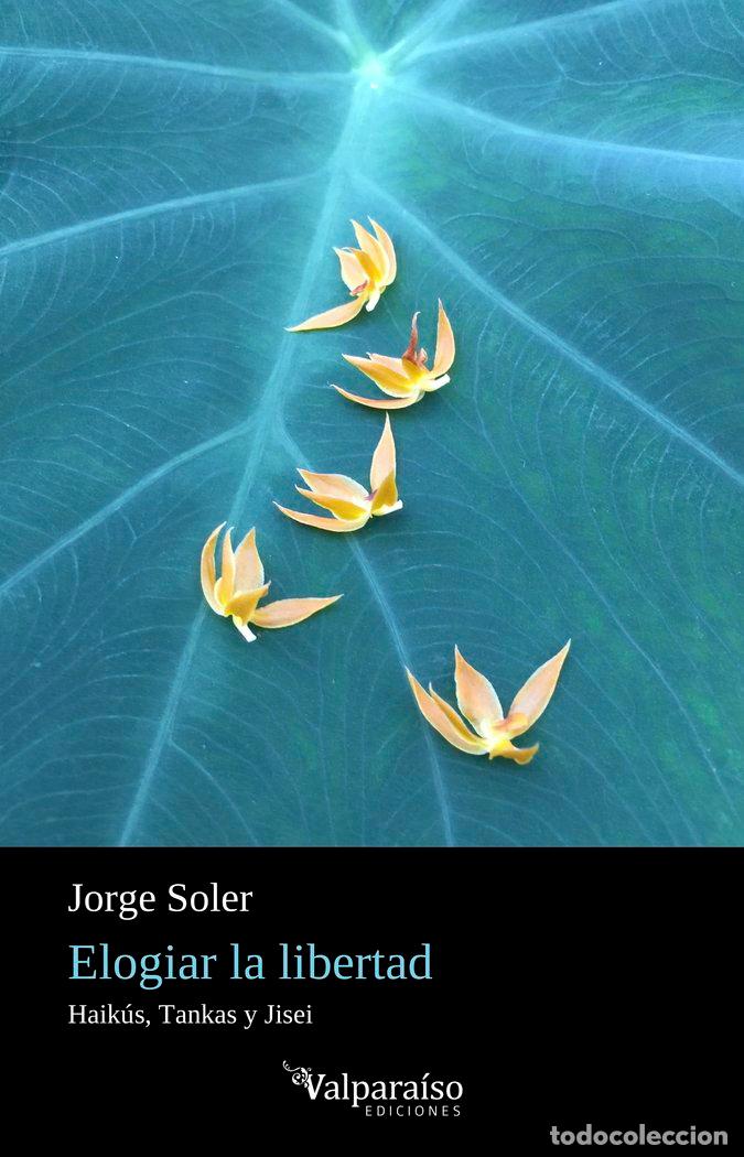 Livros: ELOGIAR LA LIBERTAD - SOLER, JORGE