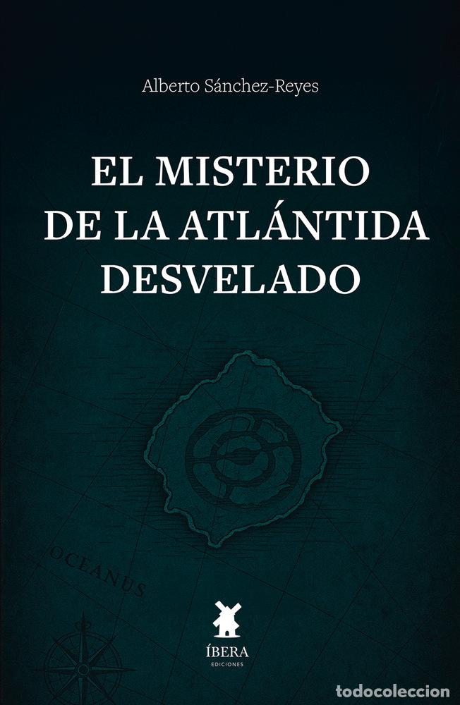 books: EL MISTERIO DE LA ATLANTIDA DESVELADO - ALBERTO SANCHEZ-REYES