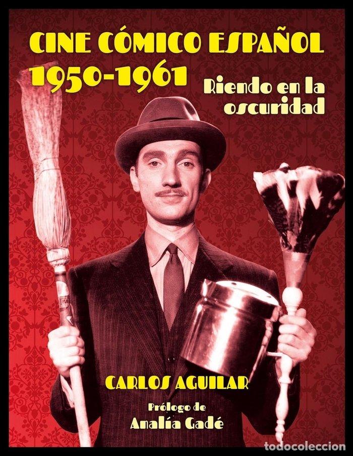 books: CINE COMICO ESPA&Ntilde;OL 1950 1961 - AGUILAR GUTIERREZ, CARLOS