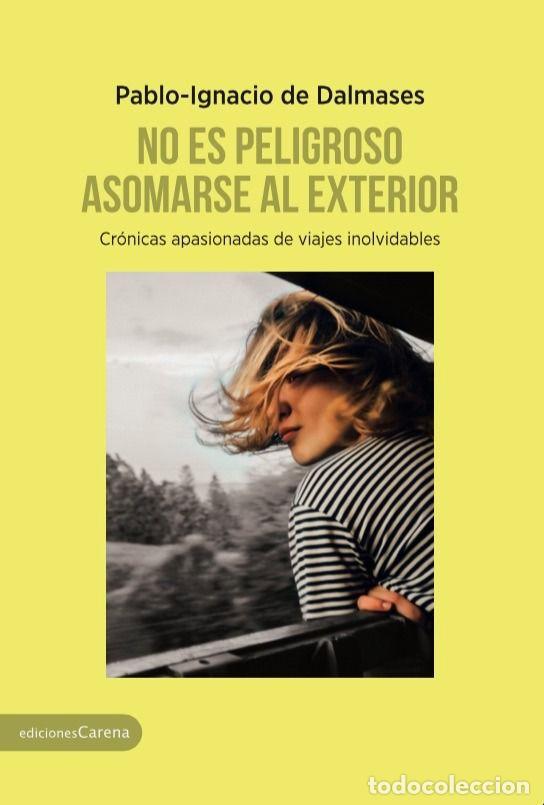 books: NO ES PELIGROSO ASOMARSE AL EXTERIOR - DE DALMASES, PABLO-IGNACIO