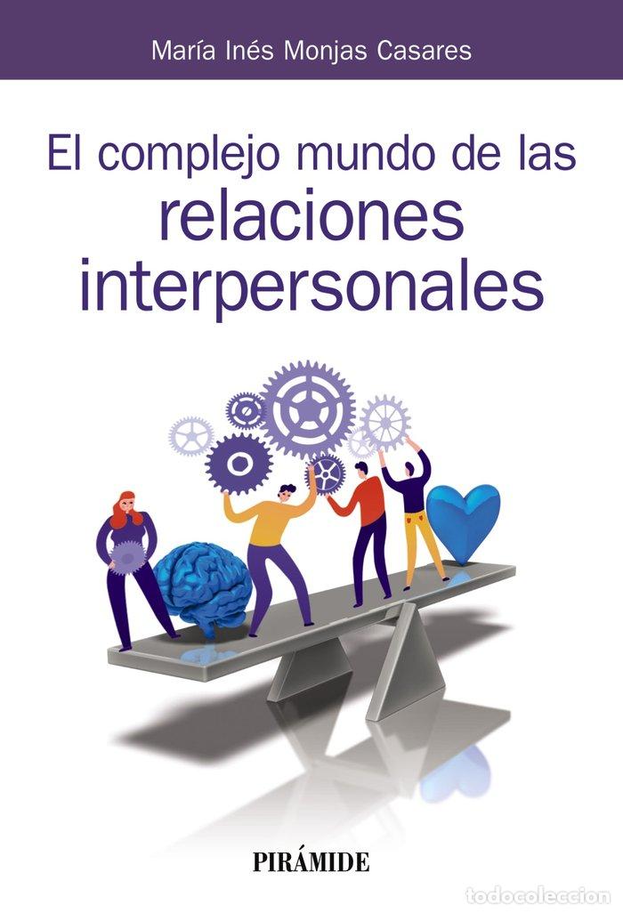 books: EL COMPLEJO MUNDO DE LAS RELACIONES INTERPERSONALES - MONJAS CASARES, MARIA INES