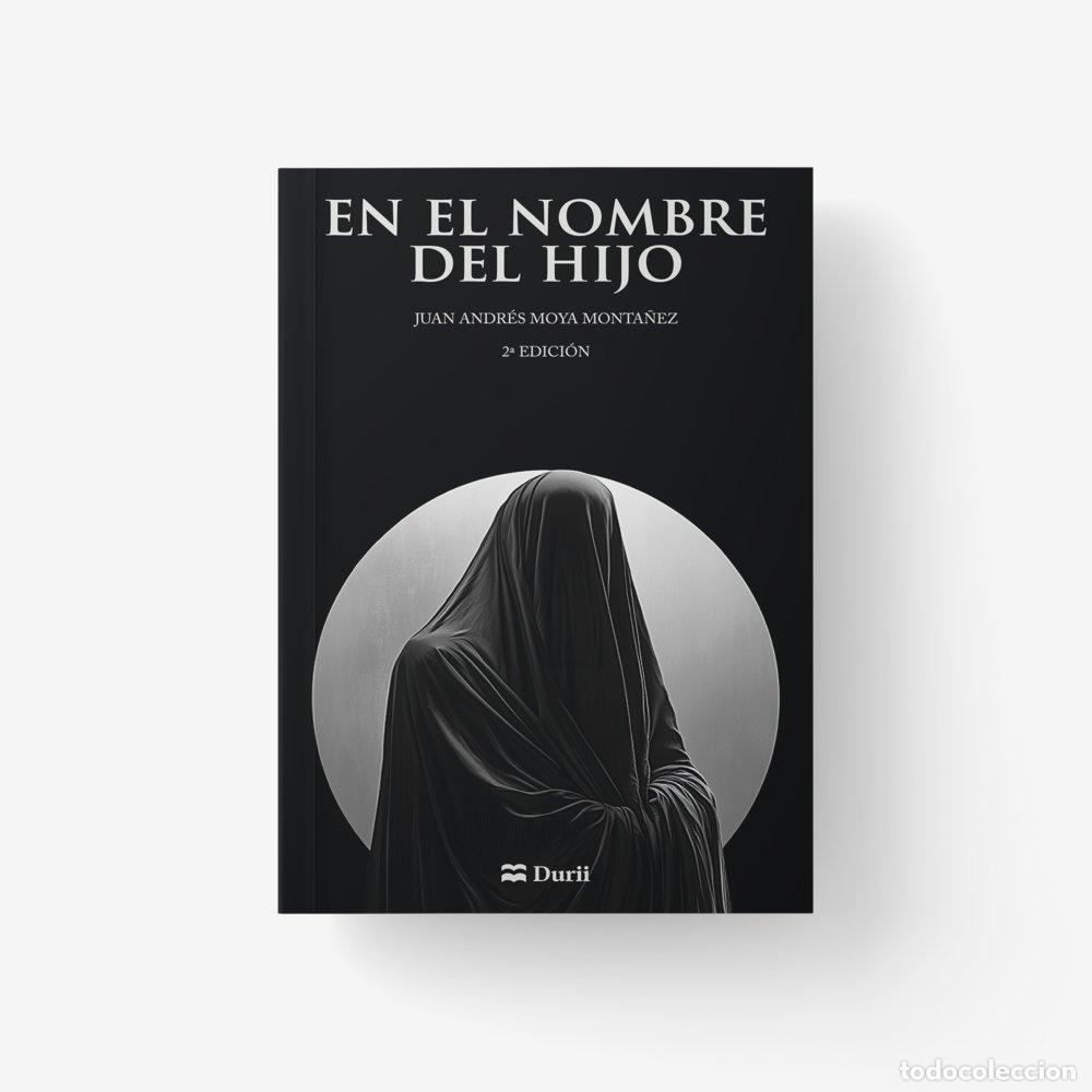 B&uuml;cher: EN EL NOMBRE DEL HIJO - MOYA MONTA&Ntilde;EZ, JUAN ANDRES