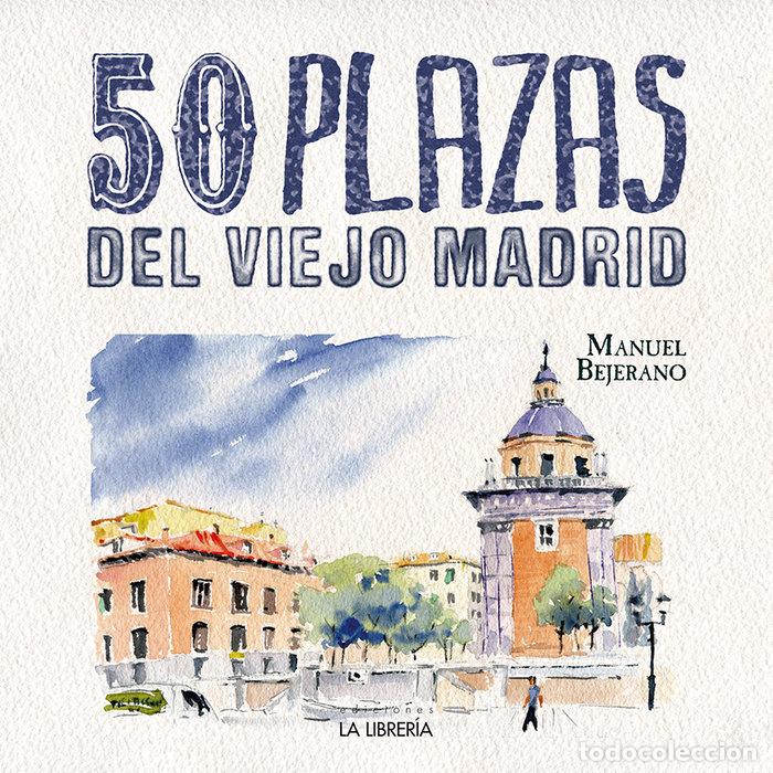 Libri: 50 PLAZAS DEL VIEJO MADRID - BEJERANO TOME, MANUEL