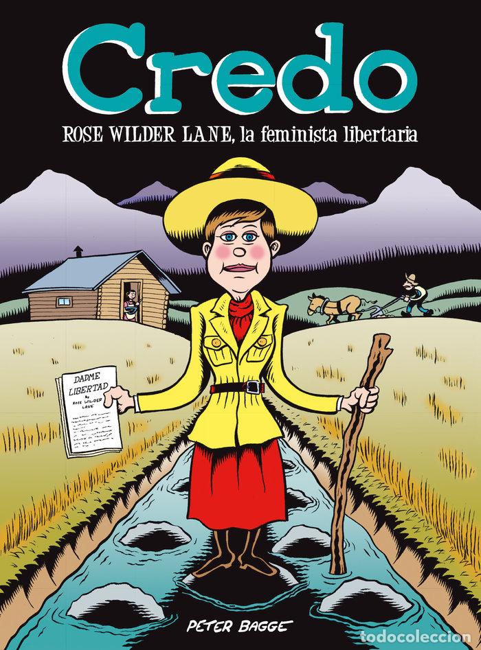 Libri: CREDO ROSE WILDER LANE FEMINISTA LIBERTARIA - BAGGE, PETER