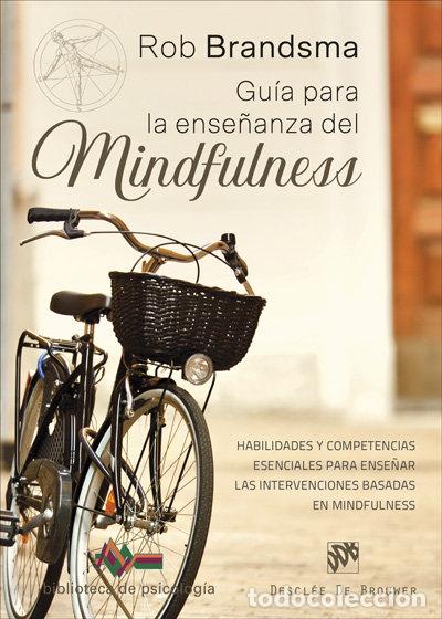 Libri: GUIA PARA LA ENSE&Ntilde;ANZA DEL MINDFULNESS. HABILIDADES Y COMPET - BRANDSMA, ROB