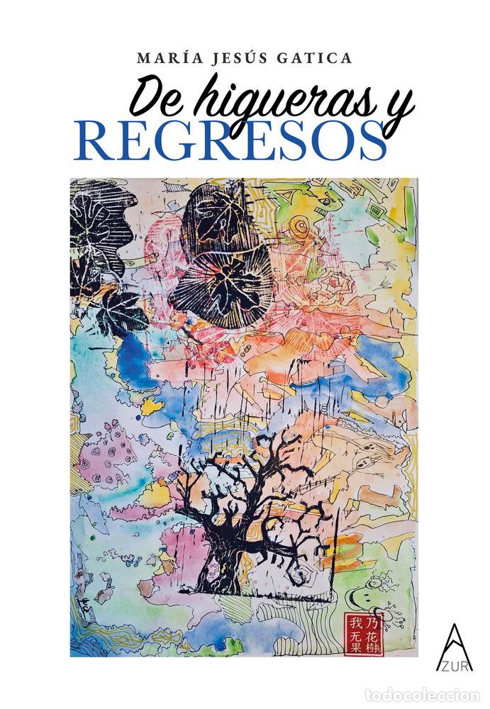 Libros: DE HIGUERAS Y REGRESOS - GATICA, MARIA JESUS